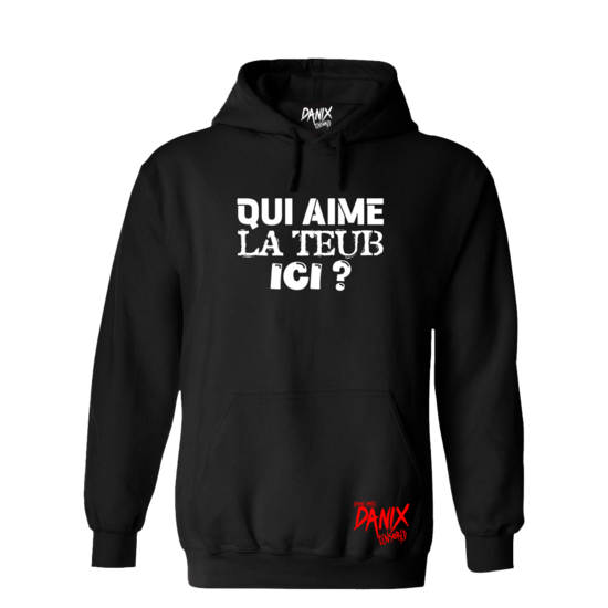 Sweat à capuche Qui aime la Teub ici ? [DANIX CENSORED]